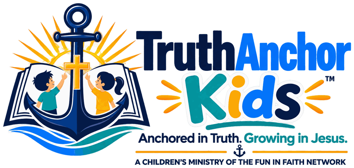 TruthAnchor Kids — Anchored in Truth. Growing in Jesus. A Children's Ministry of the Fun In Faith Network